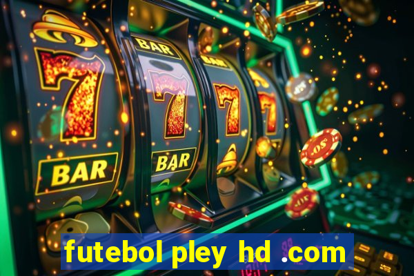 futebol pley hd .com